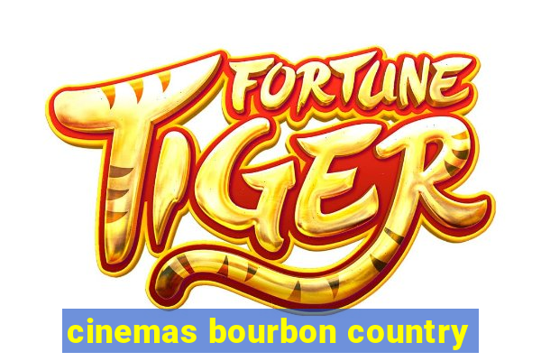 cinemas bourbon country